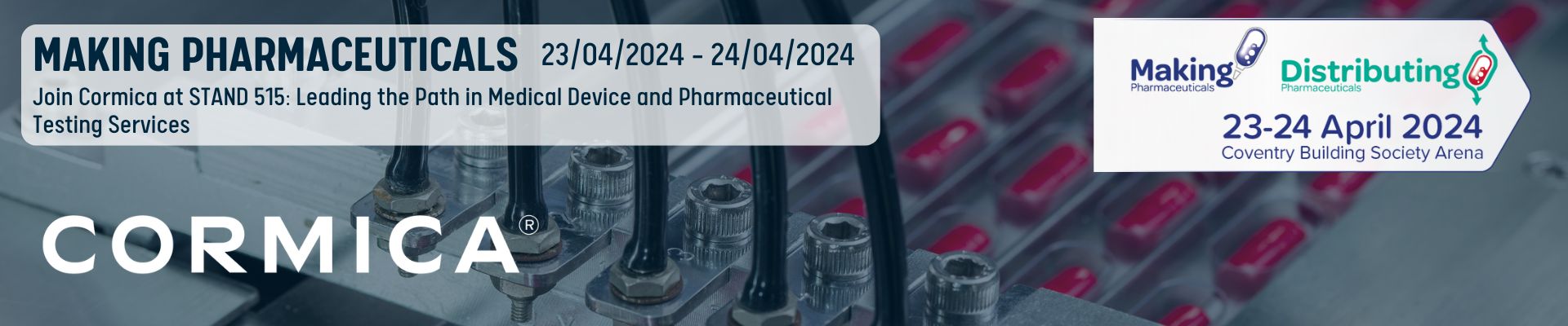 The image shows a close-up of a white pill making machine with several chutes and tubes. Text overlay on the image reads: "Making Pharmaceuticals 23/04/2024-24/04/2024 Making Distributing." There is also a Cormica logo.